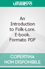 An Introduction to Folk-Lore. E-book. Formato PDF ebook