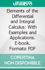 Elements of the Differential and Integral Calculus: With Examples and Applications. E-book. Formato PDF ebook di James Morford Taylor