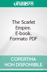 The Scarlet Empire. E-book. Formato PDF ebook di David M. Parry