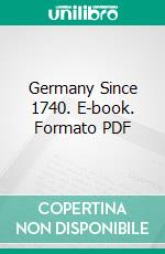 Germany Since 1740. E-book. Formato PDF ebook