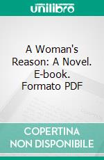 A Woman's Reason: A Novel. E-book. Formato PDF ebook