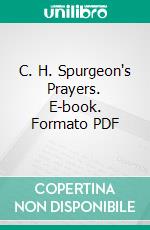 C. H. Spurgeon's Prayers. E-book. Formato PDF ebook