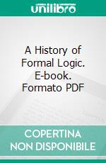 A History of Formal Logic. E-book. Formato PDF ebook