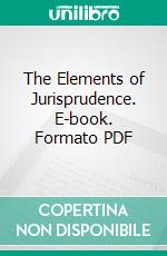 The Elements of Jurisprudence. E-book. Formato PDF ebook di Thomas Erskine Holland