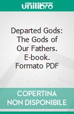 Departed Gods: The Gods of Our Fathers. E-book. Formato PDF ebook