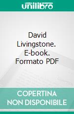 David Livingstone. E-book. Formato PDF ebook