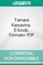 Tamara Karsavina. E-book. Formato PDF ebook di Arnold L. Haskell