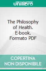 The Philosophy of Health. E-book. Formato PDF ebook