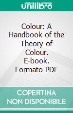 Colour: A Handbook of the Theory of Colour. E-book. Formato PDF ebook di George H. Hurst