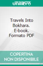 Travels Into Bokhara. E-book. Formato PDF ebook di Lieut. Alexr Burnes