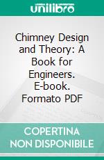 Chimney Design and Theory: A Book for Engineers. E-book. Formato PDF ebook di William Wallace Christie