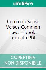 Common Sense Versus Common Law. E-book. Formato PDF ebook di William Massey