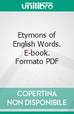 Etymons of English Words. E-book. Formato PDF ebook