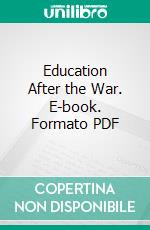 Education After the War. E-book. Formato PDF ebook