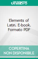 Elements of Latin. E-book. Formato PDF ebook di Benjamin W. Mitchell