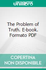 The Problem of Truth. E-book. Formato PDF ebook di Herbert Wildon Carr