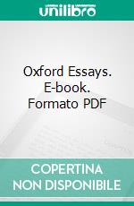 Oxford Essays. E-book. Formato PDF ebook di University of Oxford