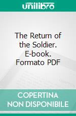 The Return of the Soldier. E-book. Formato PDF ebook