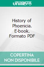 History of Phoenicia. E-book. Formato PDF ebook di George Rawlinson