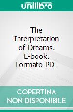 The Interpretation of Dreams. E-book. Formato PDF ebook di Sigmund Freud