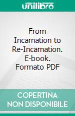 From Incarnation to Re-Incarnation. E-book. Formato PDF