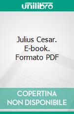 Julius Cesar. E-book. Formato PDF ebook di William Shakespeare