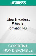 Idea Invaders. E-book. Formato PDF ebook