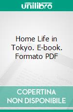 Home Life in Tokyo. E-book. Formato PDF ebook