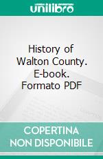 History of Walton County. E-book. Formato PDF ebook