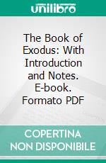 The Book of Exodus: With Introduction and Notes. E-book. Formato PDF ebook
