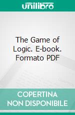 The Game of Logic. E-book. Formato PDF ebook