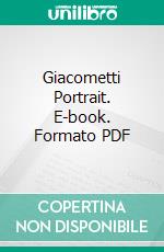 Giacometti Portrait. E-book. Formato PDF ebook di James Lord