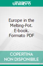 Europe in the Melting-Pot. E-book. Formato PDF ebook