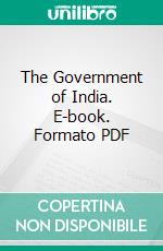 The Government of India. E-book. Formato PDF ebook