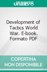 Development of Tactics World War. E-book. Formato PDF ebook