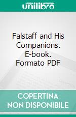 Falstaff and His Companions. E-book. Formato PDF ebook