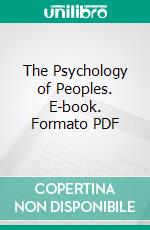 The Psychology of Peoples. E-book. Formato PDF ebook