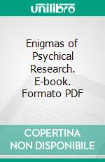 Enigmas of Psychical Research. E-book. Formato PDF ebook di James H. Hyslop