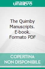 The Quimby Manuscripts. E-book. Formato PDF ebook