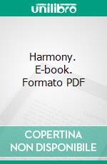 Harmony. E-book. Formato PDF ebook di Max Julius Loewengard