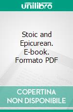 Stoic and Epicurean. E-book. Formato PDF ebook