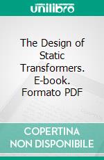 The Design of Static Transformers. E-book. Formato PDF ebook di H. M. Hobart