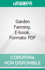 Garden Farming. E-book. Formato PDF ebook di Lee Cleveland Corbett