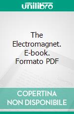 The Electromagnet. E-book. Formato PDF ebook di Charles Reginald Underhill