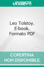 Leo Tolstoy. E-book. Formato PDF ebook di Aylmer Maude