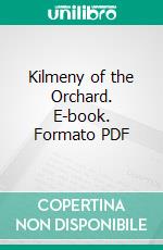 Kilmeny of the Orchard. E-book. Formato PDF ebook