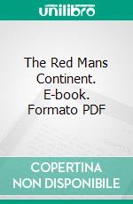 The Red Mans Continent. E-book. Formato PDF