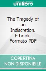 The Tragedy of an Indiscretion. E-book. Formato PDF ebook di Innes