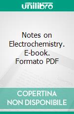 Notes on Electrochemistry. E-book. Formato PDF ebook di Ferdinand Gerhard Wiechmann