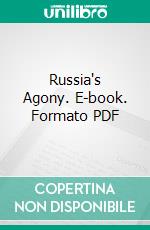 Russia's Agony. E-book. Formato PDF ebook